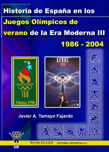 [9788498230031] HISTORIA DE ESPAÑA EN LOS JUEGOS OLÍMPICOS DE VERANO DE LA ERA MODERNA III