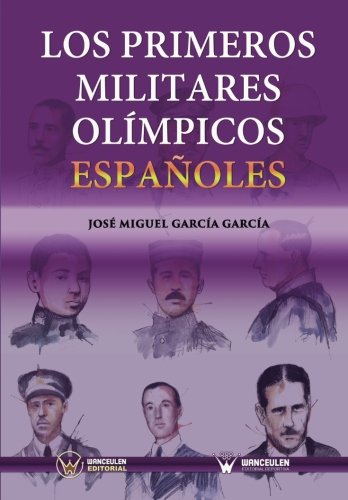 [9788499934242] LOS PRIMEROS MILITARES OLÍMPICOS ESPAÑOLES