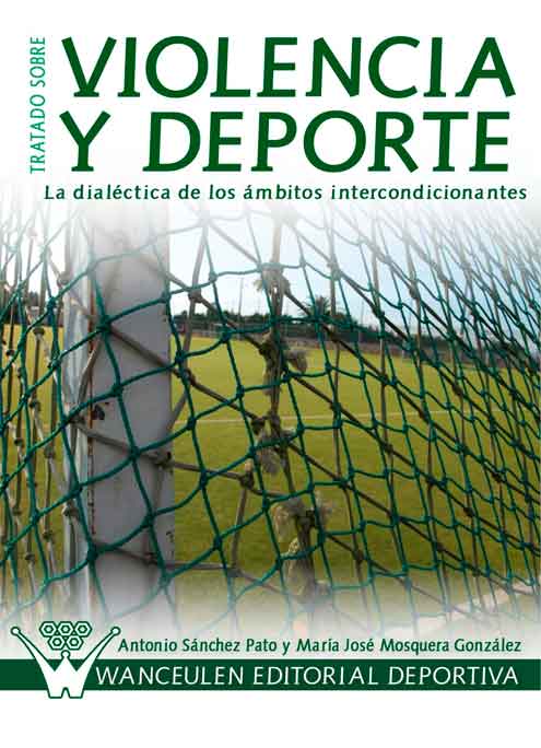 TRATADO SOBRE VIOLENCIA Y DEPORTE: LA DIALÉCTICA DE LOS ÁMBITOS INTERCONDICIONANTES