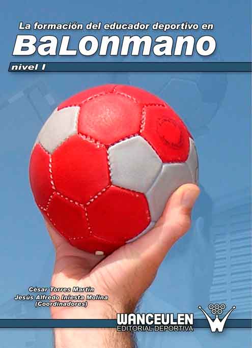 BALONMANO: LA FORMACIÓN DEL EDUCADOR DEPORTIVO EN BALONMANO (NIVEL I)