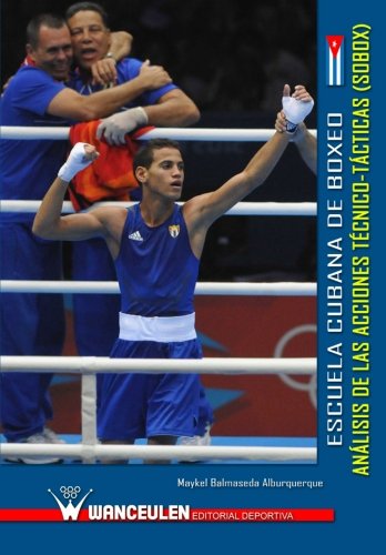 ESCUELA CUBANA DE BOXEO: ANÁLISIS DE LAS ACCIONES TÉCNICO-TÁCTICAS