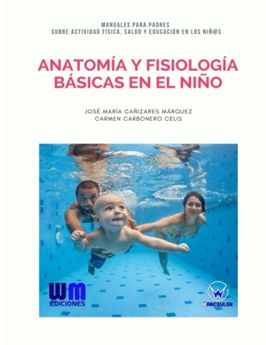 [9788499935560] ANATOMÍA Y FISIOLOGÍA BÁSICAS EN EL NIÑO