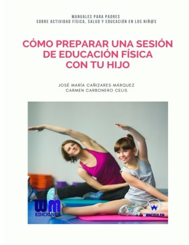 CÓMO PREPARAR UNA SESIÓN DE EDUCACIÓN FÍSICA CON TU HIJO