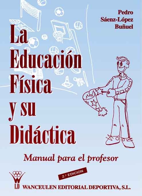 LA EDUCACIÓN FÍSICA Y SU DIDÁCTICA