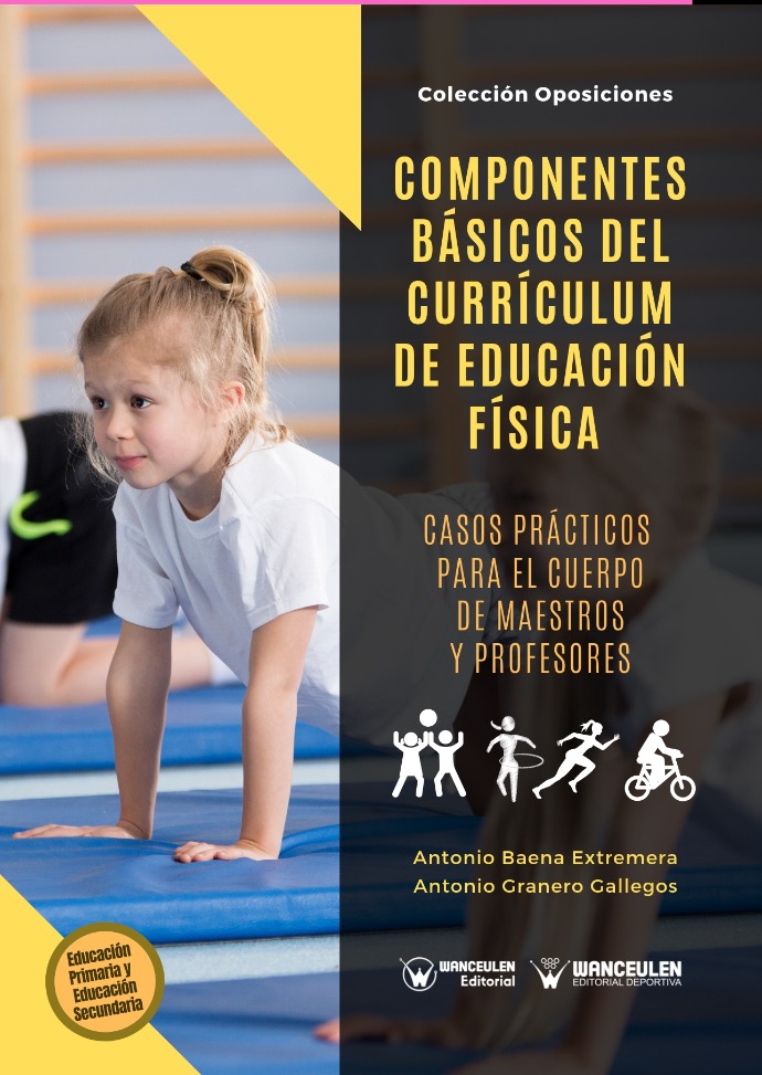 COMPONENTES BÁSICOS DEL CURRÍCULUM DE EDUCACIÓN FÍSICA. CASOS PRÁCTICOS PARA EL CUERPO DE MAESTROS Y PROFESORES
