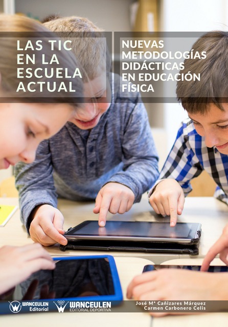 LAS TIC EN LA ESCUELA ACTUAL: NUEVAS METODOLOGÍAS DIDÁCTICAS A EDUCACIÓN FÍSICA