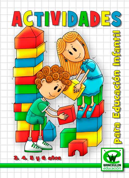 ACTIVIDADES PARA EDUCACIÓN INFANTIL: 3, 4, 5 Y 6 AÑOS