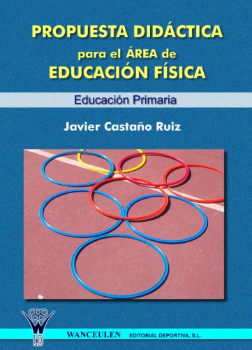 [9788498230512] PROPUESTA DIDÁCTICA PARA EL ÁREA DE EDUCACIÓN FÍSICA (EDUCACIÓN PRIMARIA)