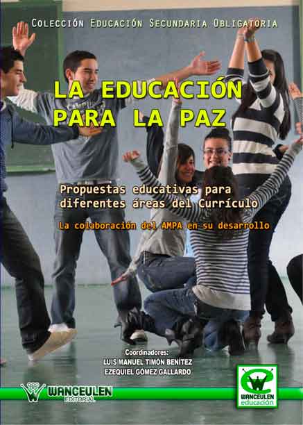 LA EDUCACIÓN PARA LA PAZ: PROPUESTAS EDUCATIVAS PARA DIFERENTES ÁREAS DEL CURRÍCULO