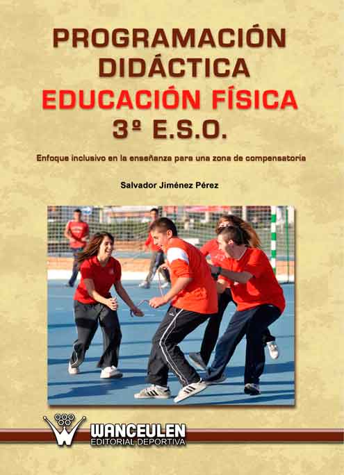 PROGRAMACIÓN DIDÁCTICA EN EDUCACIÓN FÍSICA EN 3º DE E.S.O.: ENFOQUE INCLUSIVO DE ENSEÑANZA