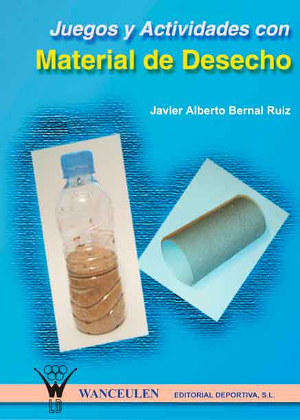 JUEGOS Y ACTIVIDADES CON MATERIAL DE DESECHO
