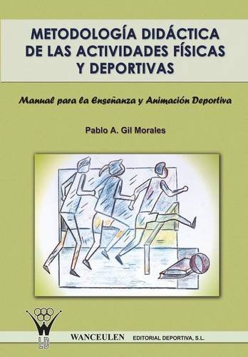 METODOLOGÍA DIDÁCTICA DE LAS ACTIVIDADES FÍSICAS Y DEPORTIVAS