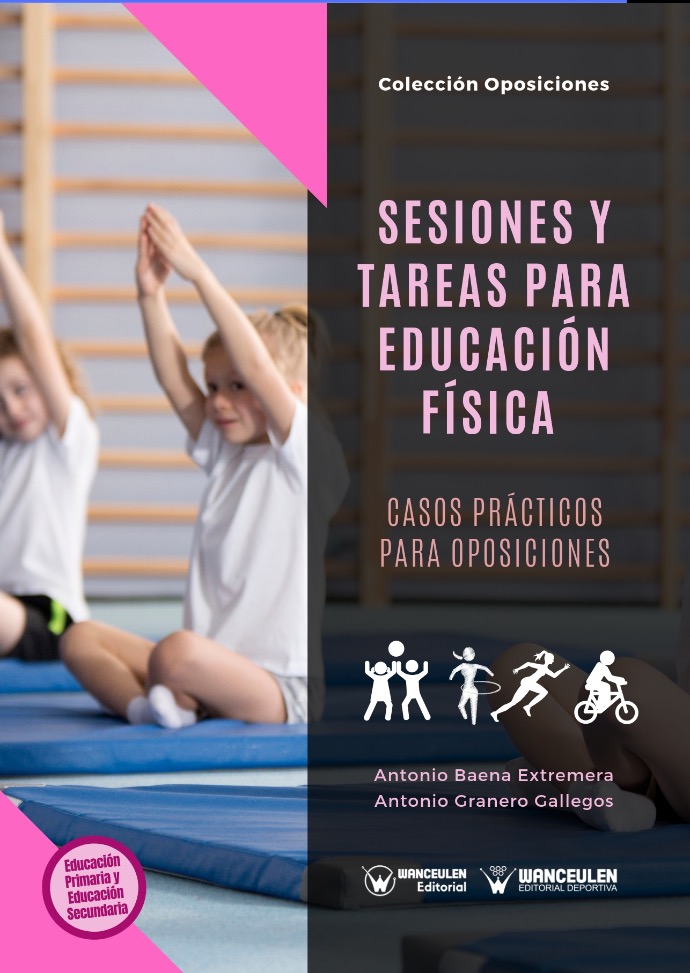 SESIONES Y TAREAS PARA EDUCACIÓN FÍSICA. CASOS PRÁCTICOS PARA OPOSICIONES