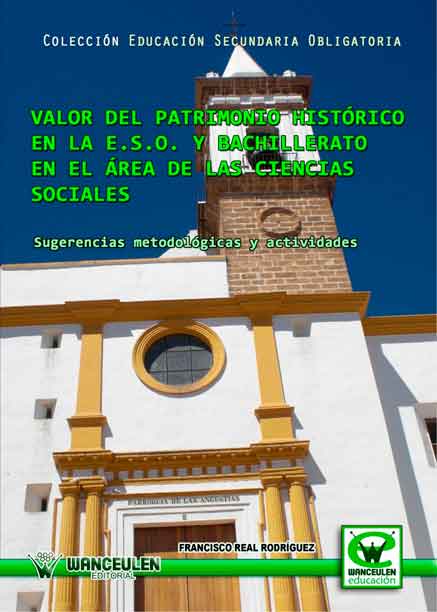 VALOR DEL PATRIMONIO HISTÓRICO EN LA E.S.O. Y BACHILLERATO EN EL ÁREA DE LAS CIENCIAS SOCIALES
