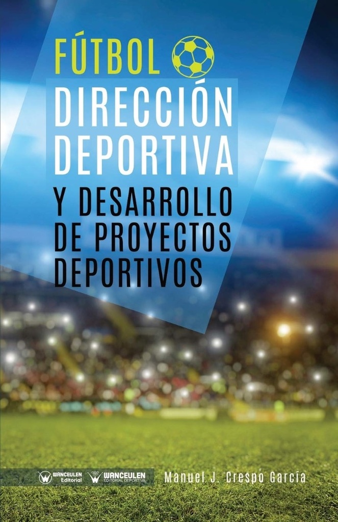FÚTBOL: DIRECCIÓN DEPORTIVA Y DESARROLLO DE PROYECTOS DEPORTIVOS