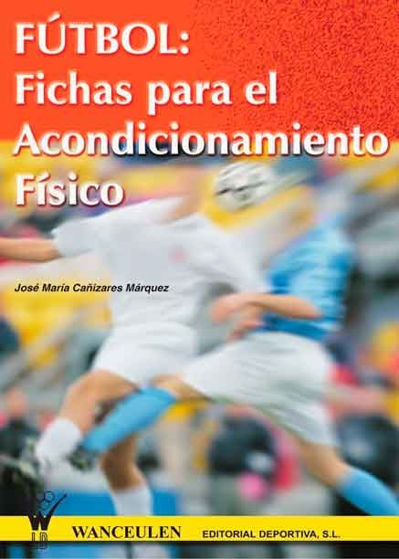 FÚTBOL: FICHAS PARA EL ACONDICIONAMIENTO FÍSICO