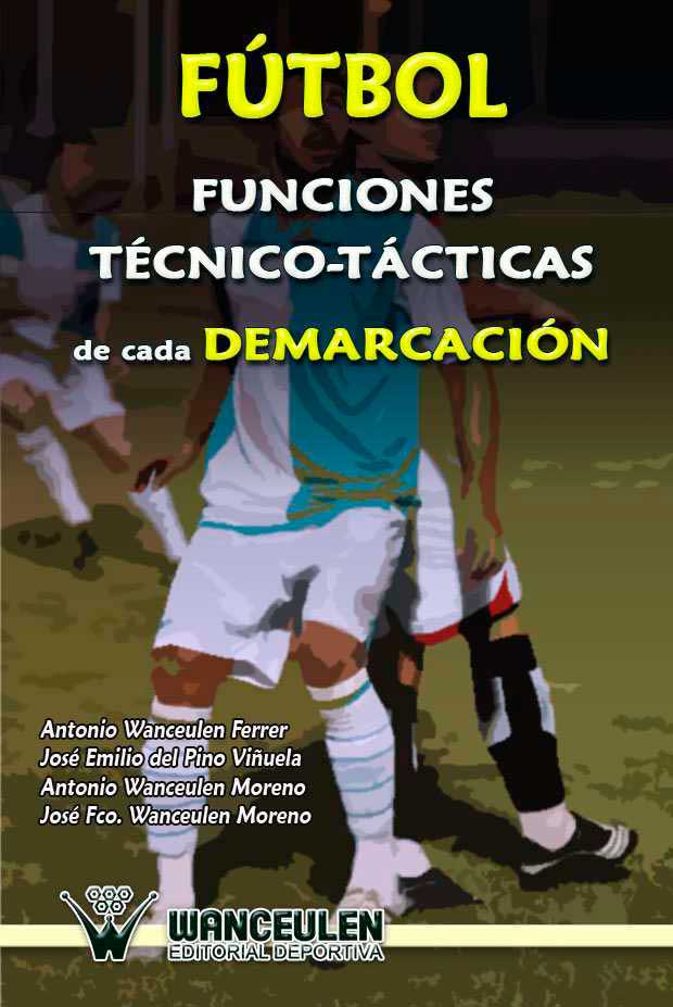 FÚTBOL: FUNCIONES TÉCNICO-TÁCTICAS DE CADA DEMARCACIÓN