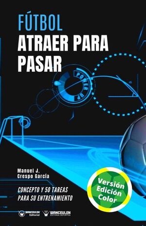 FÚTBOL: ATRAER PARA PASAR (COLOR)