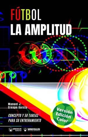 FÚTBOL: LA AMPLITUD (COLOR)