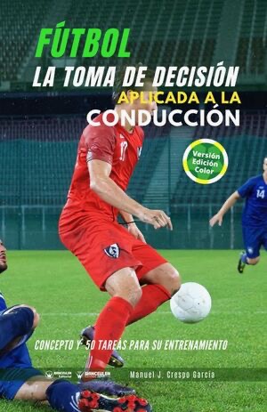 FÚTBOL: LA TOMA DE DECISIÓN APLICADA A LA CONDUCCIÓN (COLOR)