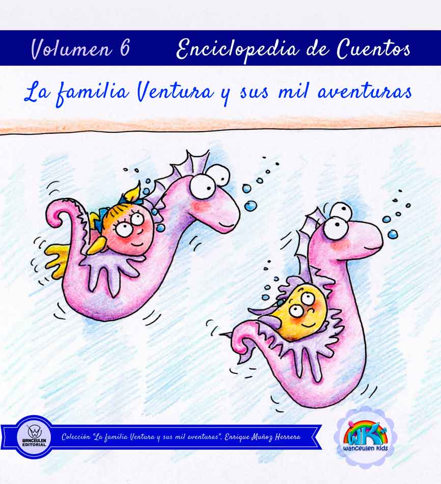 ENCICLOPEDIA DE CUENTOS: LA FAMILIA VENTURA Y SUS MIL AVENTURAS VOLUMEN VI