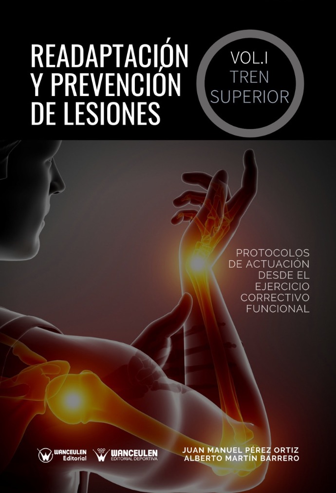 READAPTACIÓN Y PREVENCIÓN DE LESIONES. VOLUMEN I - EL TREN SUPERIOR