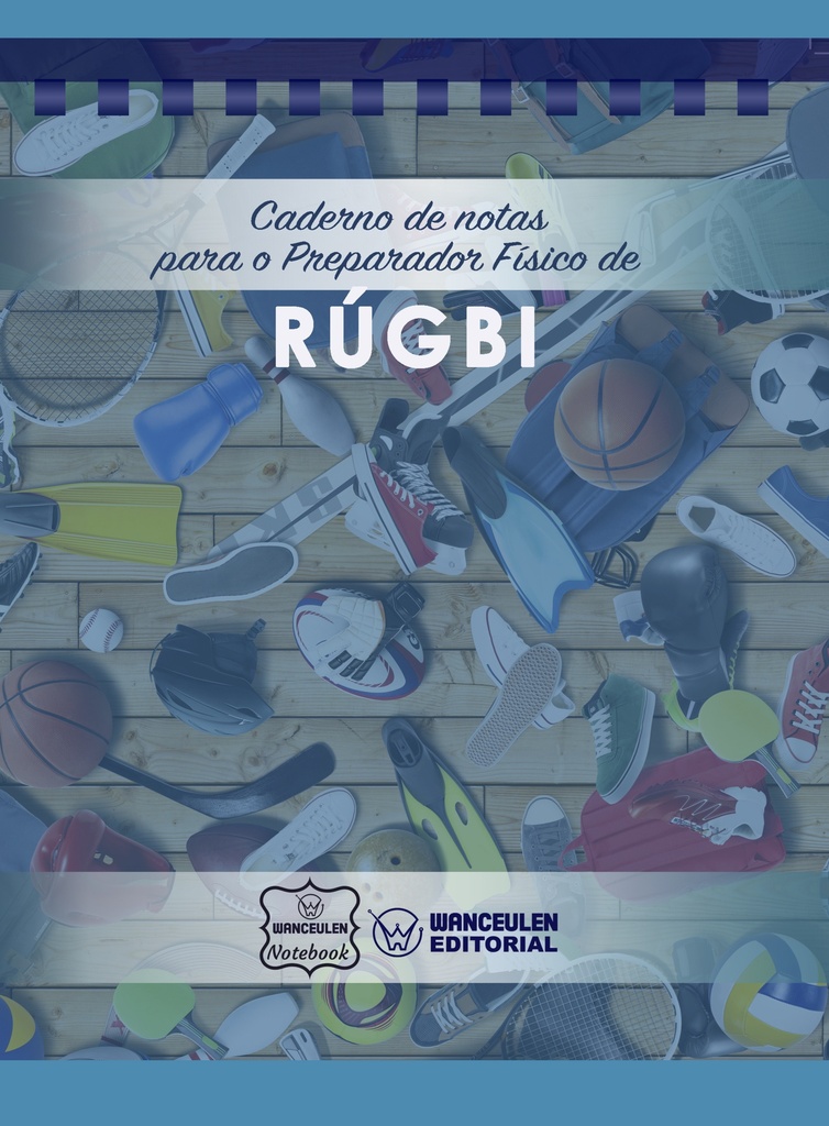 Caderno de notas para o Preparador físico de Rúgbi