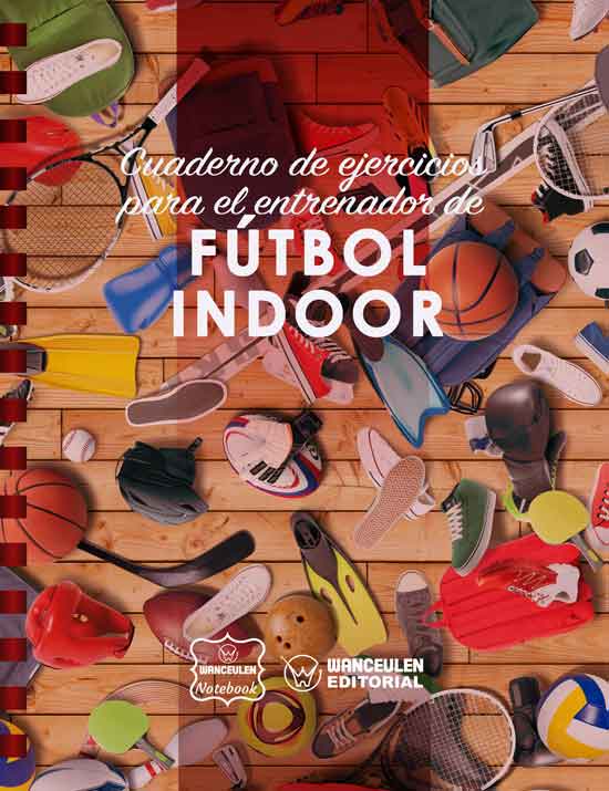 Cuaderno de Ejercicios para el Entrenador de Fútbol Indoor