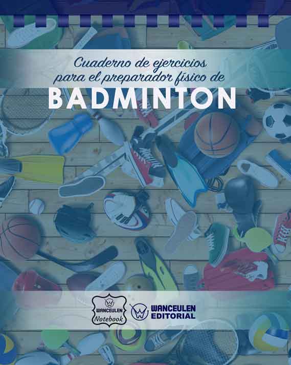 Cuaderno de Ejercicios para el Preparador Físico de Badminton