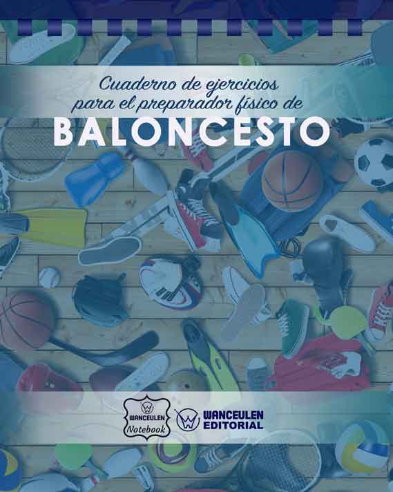 Cuaderno de Ejercicios para el Preparador Físico de Baloncesto (Campo Completo)