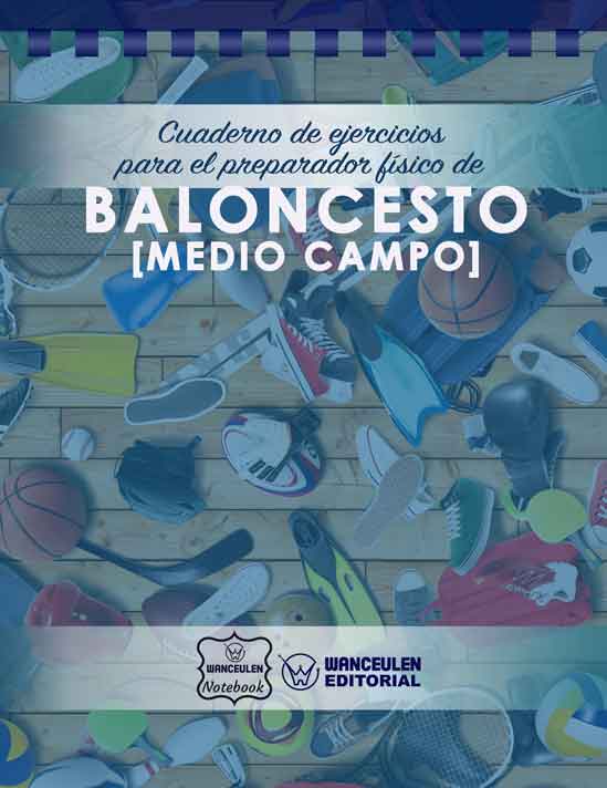 Cuaderno de Ejercicios para el Preparador Físico de Baloncesto (Medio Campo)