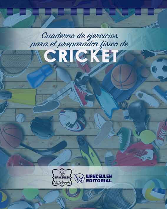 Cuaderno de Ejercicios para el Preparador Físico de Cricket