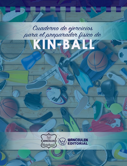 Cuaderno de Ejercicios para el Preparador Físico de Kin Ball