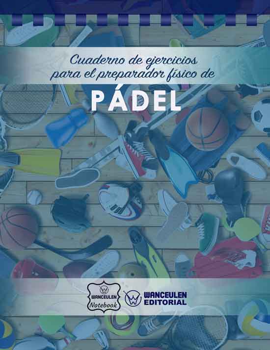 Cuaderno de Ejercicios para el Preparador Físico de Pádel