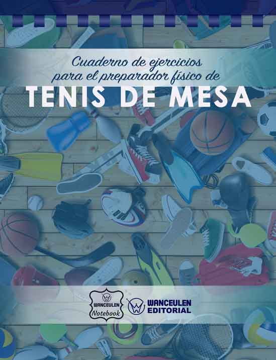 Cuaderno de Ejercicios para el Preparador Físico de Tenis de Mesa
