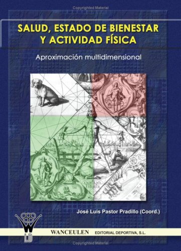 [9788498231823] SALUD, ESTADO DE BIENESTAR Y ACTIVIDAD FÍSICA: APROXIMACIÓN MULTIDEMENSIONAL
