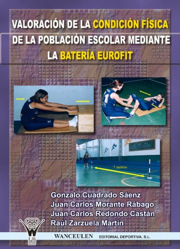 [9788498230345] VALORACIÓN DE LA CONDICIÓN FÍSICA DE LA POBLACIÓN ESCOLAR MEDIANTE LA BATERÍA EUROFIT