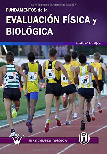 [9788499932118] FUNDAMENTOS DE LA EVALUACIÓN FÍSICA Y BIOLÓGICA