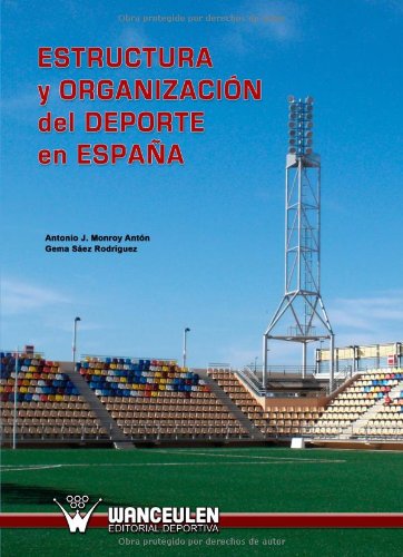 [9788498231243] ESTRUCTURA Y ORGANIZACIÓN DEL DEPORTE EN ESPAÑA