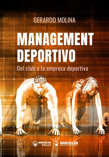 [9788499933757] MANAGEMENT DEPORTIVO: DEL CLUB A LA EMPRESA DEPORTIVA