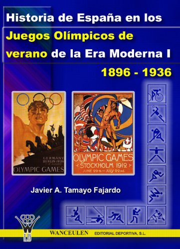 [9788498230017] HISTORIA DE ESPAÑA EN LOS JUEGOS OLÍMPICOS DE VERANO DE LA ERA MODERNA I