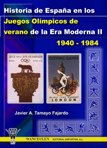 [9788498230024] HISTORIA DE ESPAÑA EN LOS JUEGOS OLÍMPICOS DE VERANO DE LA ERA MODERNA II
