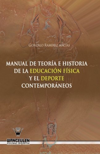 [9788499933221] MANUAL DE TEORÍA E HISTORIA DE LA EDUCACIÓN FÍSICA Y EL DEPORTE