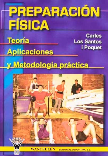 [9788495883629] PREPARACIÓN FÍSICA: TEORÍA, APLICACIONES Y METODOLOGÍA PRÁCTICA