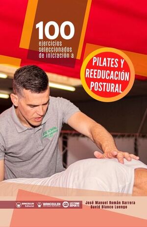 [9788418682346] 100 EJERCICIOS SELECCIONADOS DE INICIACIÓN A PILATES Y REEDUCACIÓN POSTURAL