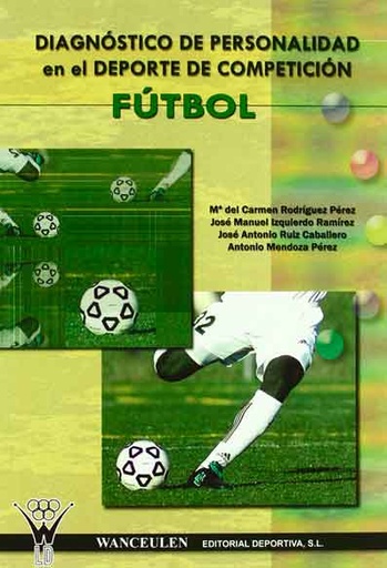 [9788498231137] DIAGNÓSTICO DE LA PERSONALIDAD EN EL DEPORTE DE COMPETICIÓN (FÚTBOL)