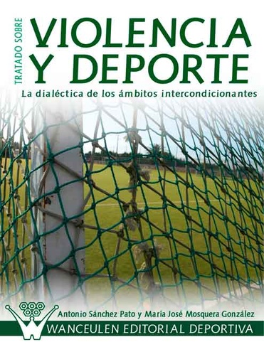[9788498238648] TRATADO SOBRE VIOLENCIA Y DEPORTE: LA DIALÉCTICA DE LOS ÁMBITOS INTERCONDICIONANTES
