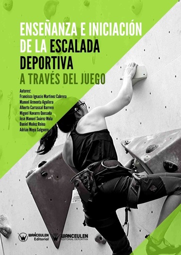 [9788417964740] ENSEÑANZA E INICIACIÓN DE LA ESCALADA DEPORTIVA A TRAVÉS DEL JUEGO
