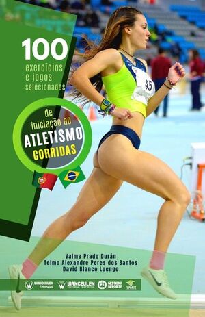 [9788418831072] 100 EXERCICIOS E JOGOS SELECIONADOS DE INICIAÇAO AO ATLETISMO (CORRIDAS) (PORTUGUÉS)