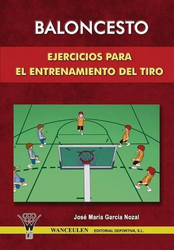 [9788498230383] BALONCESTO: EJERCICIOS PARA EL ENTRENAMIENTO DEL TIRO